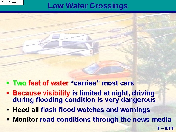 Topic 2 Lesson 1 Low Water Crossings § Two feet of water “carries” most