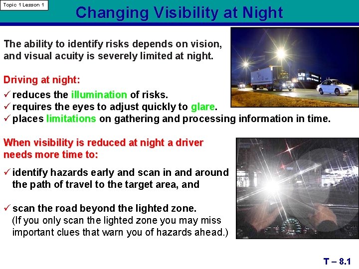 Topic 1 Lesson 1 Changing Visibility at Night The ability to identify risks depends
