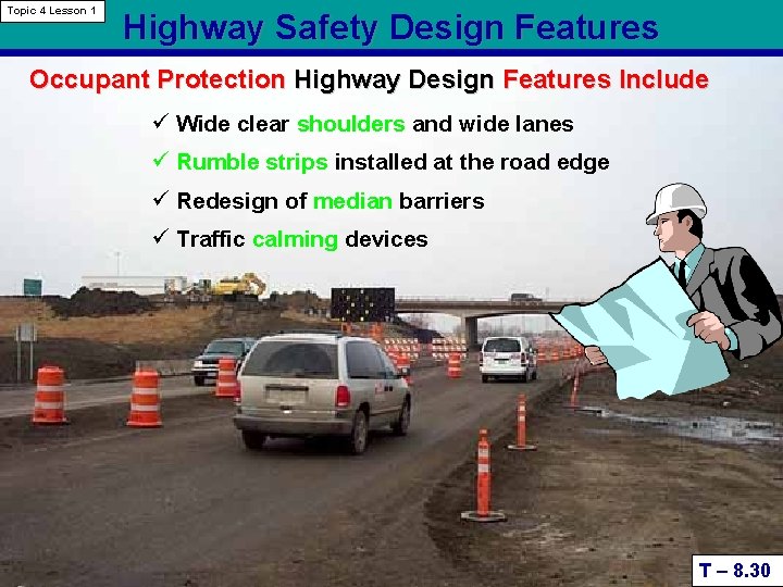 Topic 4 Lesson 1 Highway Safety Design Features Occupant Protection Highway Design Features Include