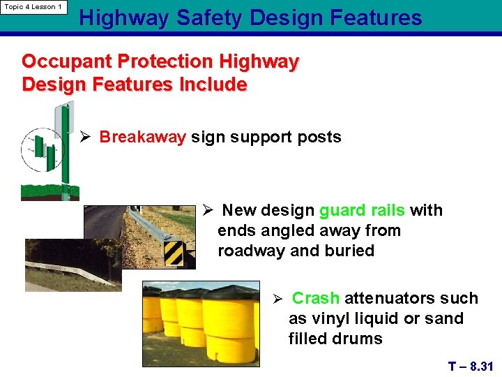 Topic 4 Lesson 1 Highway Safety Design Features Occupant Protection Highway Design Features Include