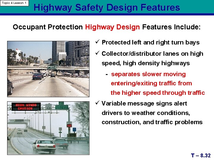 Topic 4 Lesson 1 Highway Safety Design Features Occupant Protection Highway Design Features Include: