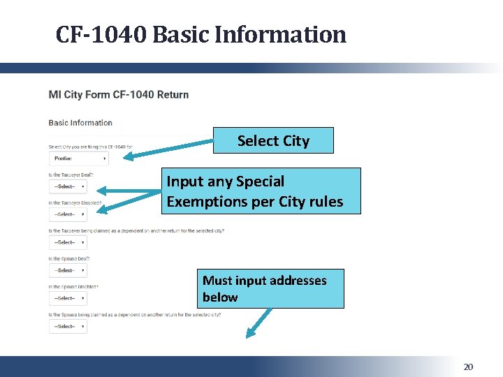 CF-1040 Basic Information Select City Input any Special Exemptions per City rules Must input
