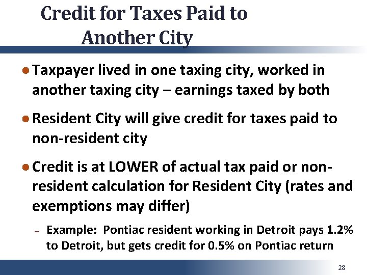Credit for Taxes Paid to Another City ● Taxpayer lived in one taxing city,
