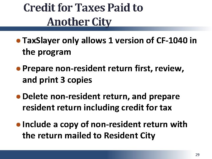 Credit for Taxes Paid to Another City ● Tax. Slayer only allows 1 version