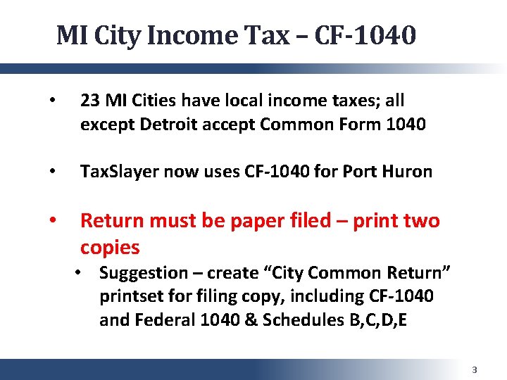 MI City Income Tax – CF-1040 • 23 MI Cities have local income taxes;