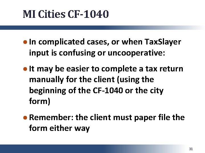 MI Cities CF-1040 ● In complicated cases, or when Tax. Slayer input is confusing