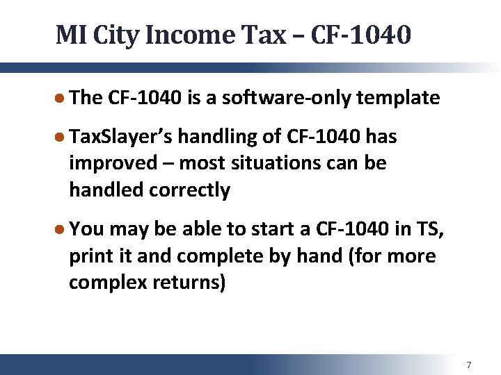 MI City Income Tax – CF-1040 ● The CF-1040 is a software-only template ●