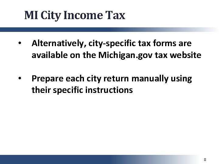 MI City Income Tax • Alternatively, city-specific tax forms are available on the Michigan.