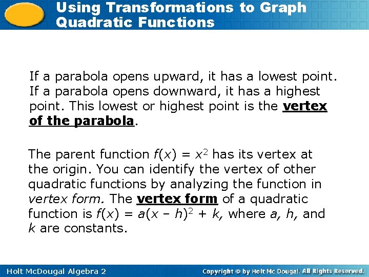 Using Transformations to Graph Quadratic Functions If a parabola opens upward, it has a