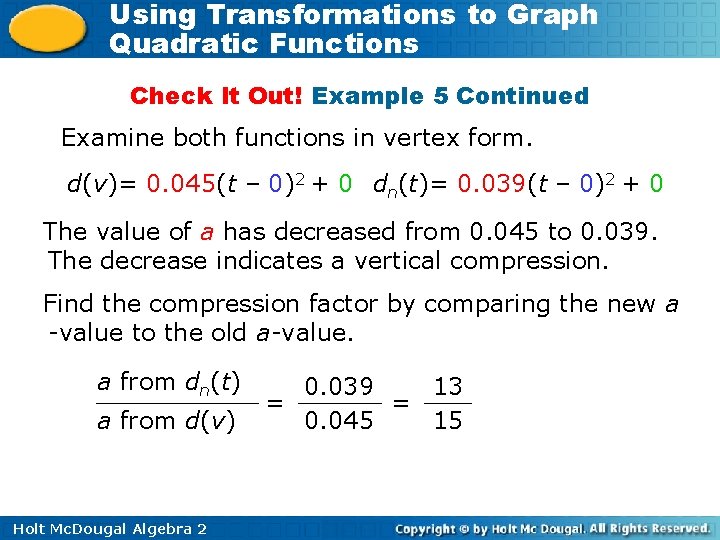 Using Transformations to Graph Quadratic Functions Check It Out! Example 5 Continued Examine both