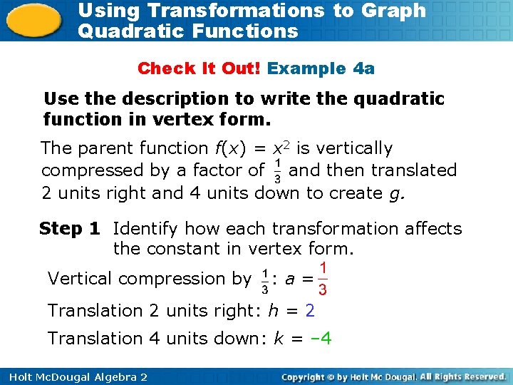 Using Transformations to Graph Quadratic Functions Check It Out! Example 4 a Use the