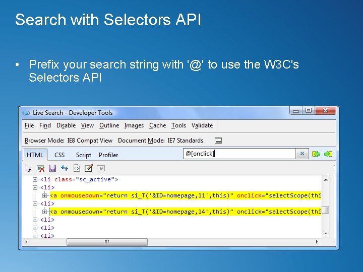 Search with Selectors API • Prefix your search string with '@' to use the