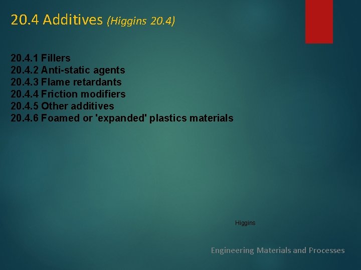 20. 4 Additives (Higgins 20. 4) 20. 4. 1 Fillers 20. 4. 2 Anti-static