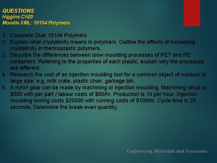 QUESTIONS Higgins Ch 20 Moodle XML: 10104 Polymers 1. Complete Quiz 10104 Polymers 2.