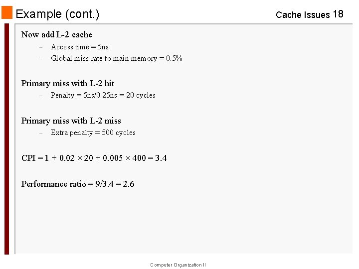 Example (cont. ) Cache Issues 18 Now add L-2 cache – – Access time