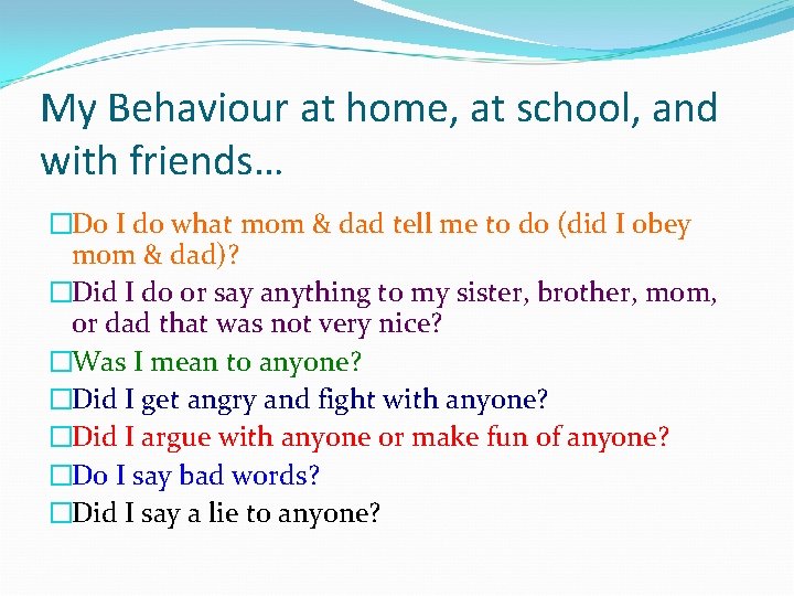 My Behaviour at home, at school, and with friends… �Do I do what mom