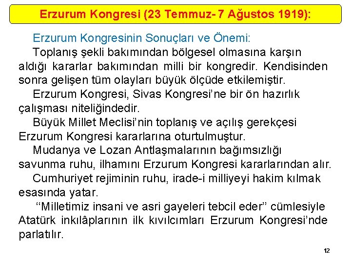 Erzurum Kongresi (23 Temmuz- 7 Ağustos 1919): Erzurum Kongresinin Sonuçları ve Önemi: Toplanış şekli