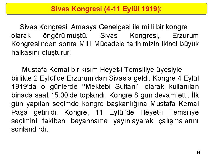 Sivas Kongresi (4 -11 Eylül 1919): Sivas Kongresi, Amasya Genelgesi ile milli bir kongre