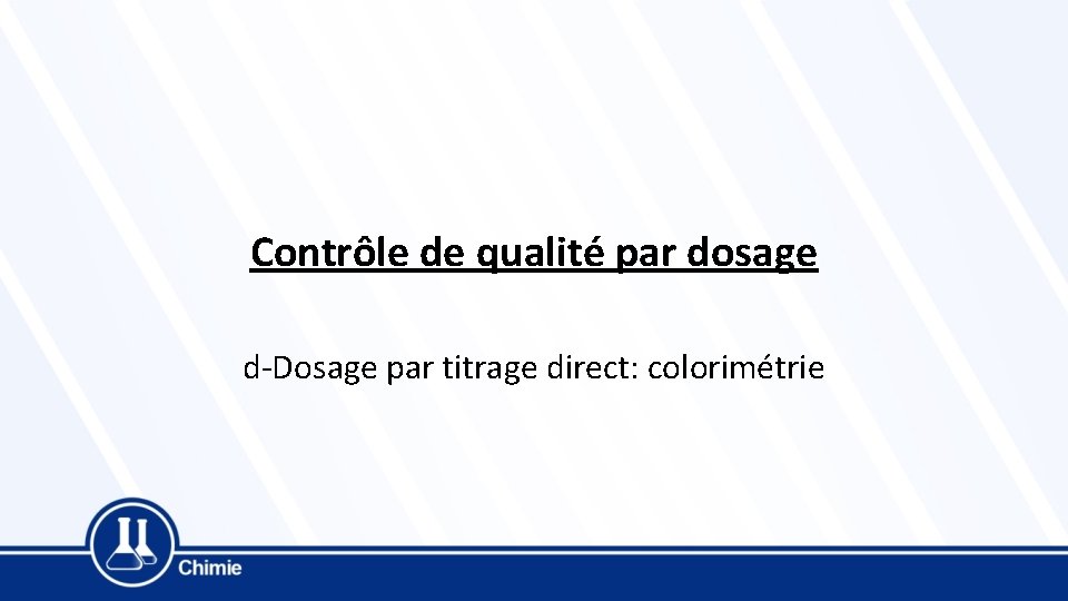 Contrôle de qualité par dosage d-Dosage par titrage direct: colorimétrie 