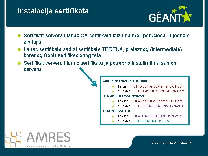 Instalacija sertifikata Sertifikat servera i lanac CA sertifikata stižu na mejl poručioca u jednom