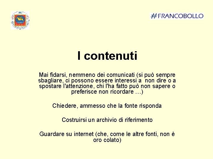 I contenuti Mai fidarsi, nemmeno dei comunicati (si può sempre sbagliare, ci possono essere