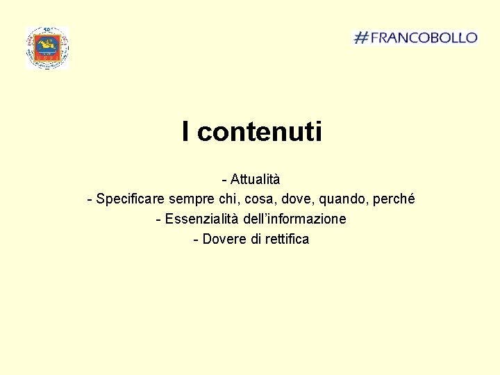 I contenuti - Attualità - Specificare sempre chi, cosa, dove, quando, perché - Essenzialità