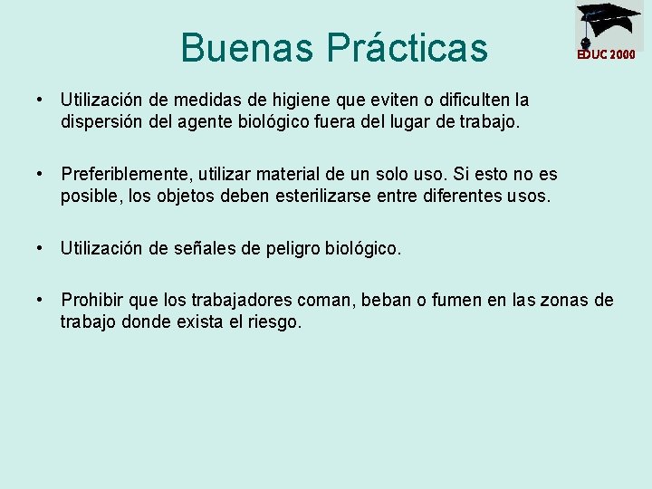 Buenas Prácticas EDUC 2000 • Utilización de medidas de higiene que eviten o dificulten