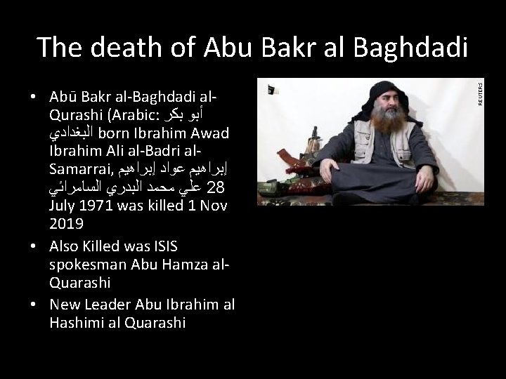 The death of Abu Bakr al Baghdadi • Abū Bakr al-Baghdadi al. Qurashi (Arabic: