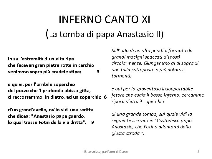 INFERNO CANTO XI (La tomba di papa Anastasio II) In su l’estremità d’un’alta ripa INFERNO CANTO XI (La tomba di papa Anastasio II) In su l’estremità d’un’alta ripa