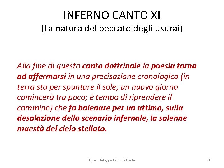 INFERNO CANTO XI (La natura del peccato degli usurai) Alla fine di questo canto INFERNO CANTO XI (La natura del peccato degli usurai) Alla fine di questo canto