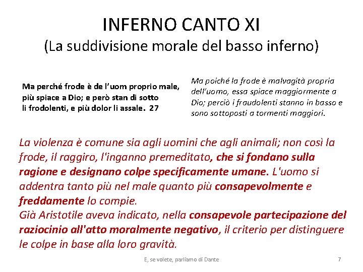 INFERNO CANTO XI (La suddivisione morale del basso inferno) Ma perché frode è de INFERNO CANTO XI (La suddivisione morale del basso inferno) Ma perché frode è de