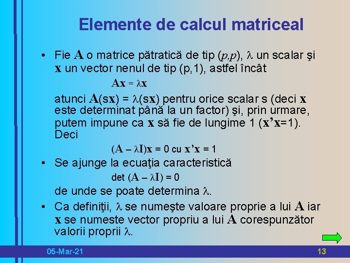 Elemente de calcul matriceal • Fie A o matrice pătratică de tip (p, p),