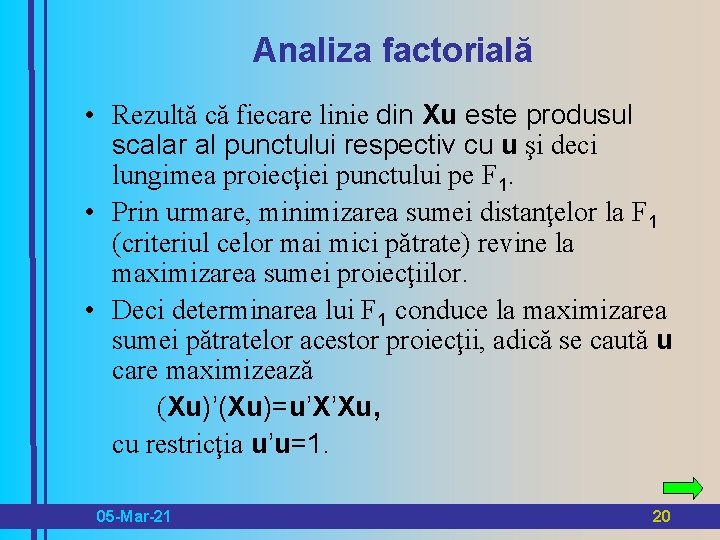Analiza factorială • Rezultă că fiecare linie din Xu este produsul scalar al punctului