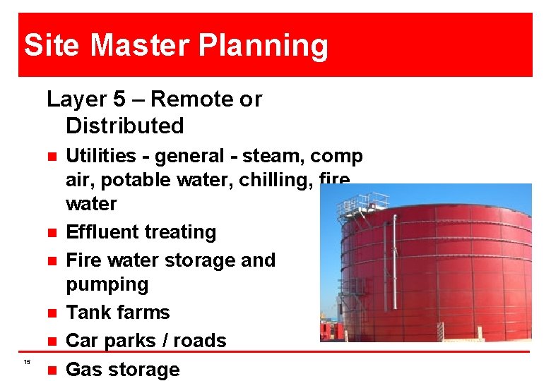 Site Master Planning Layer 5 – Remote or Distributed n n n 15 n