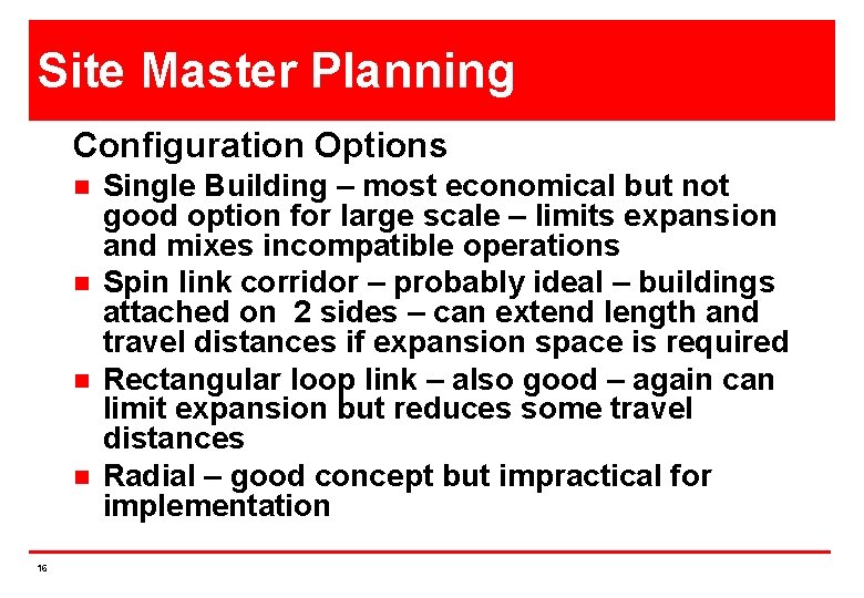 Site Master Planning Configuration Options n n 16 Single Building – most economical but