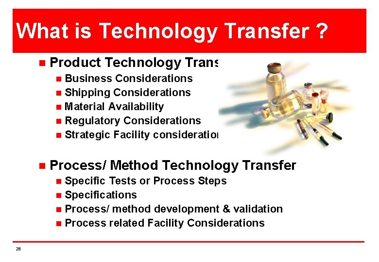 What is Technology Transfer ? n Product Technology Transfer Business Considerations n Shipping Considerations