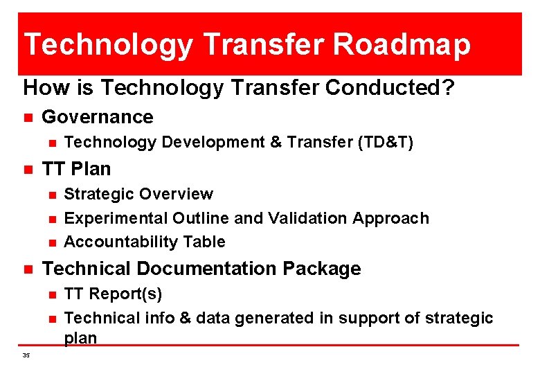 Technology Transfer Roadmap How is Technology Transfer Conducted? n Governance n n TT Plan
