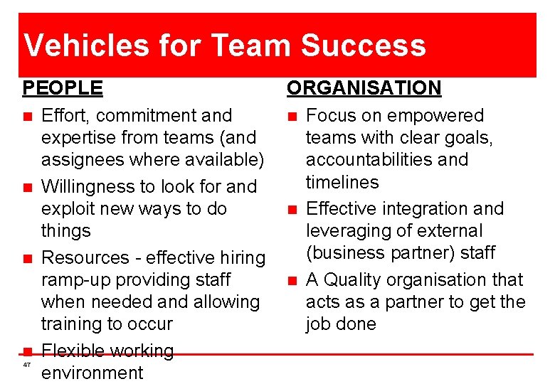 Vehicles for Team Success PEOPLE n n 47 Effort, commitment and expertise from teams