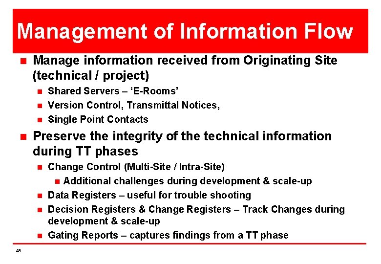 Management of Information Flow n Manage information received from Originating Site (technical / project)