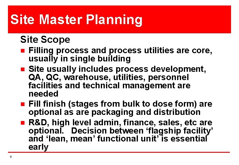 Site Master Planning Site Scope n n 5 Filling process and process utilities are