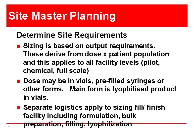 Site Master Planning Determine Site Requirements n n n 7 Sizing is based on