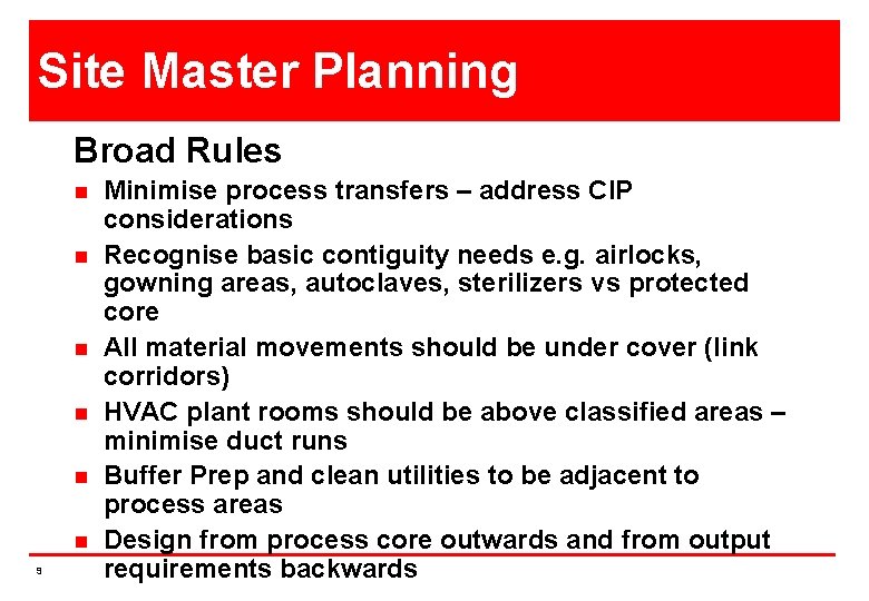 Site Master Planning Broad Rules n n n 9 Minimise process transfers – address