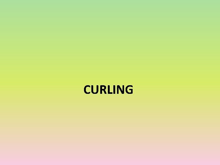 CURLING 