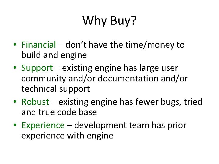 Why Buy? • Financial – don’t have the time/money to build and engine •