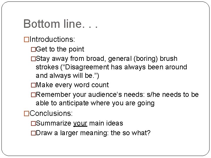 Bottom line. . . �Introductions: �Get to the point �Stay away from broad, general