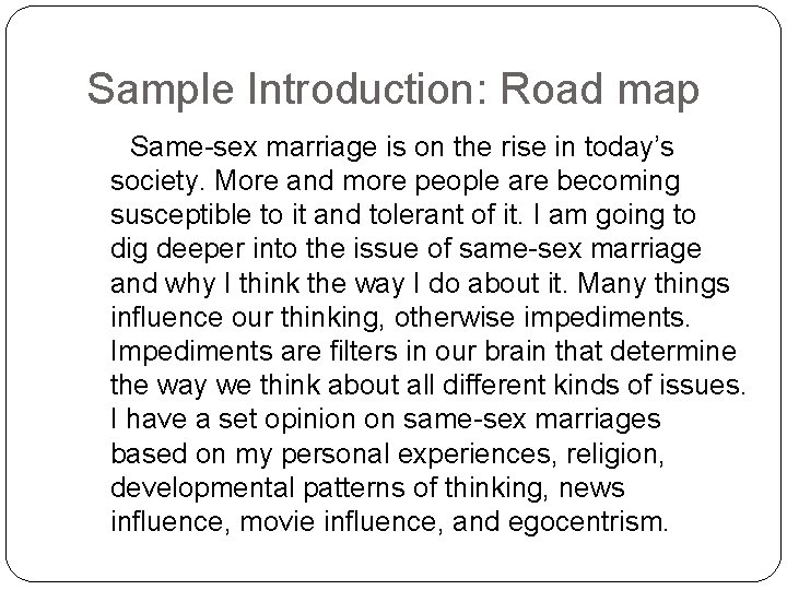 Sample Introduction: Road map Same-sex marriage is on the rise in today’s society. More