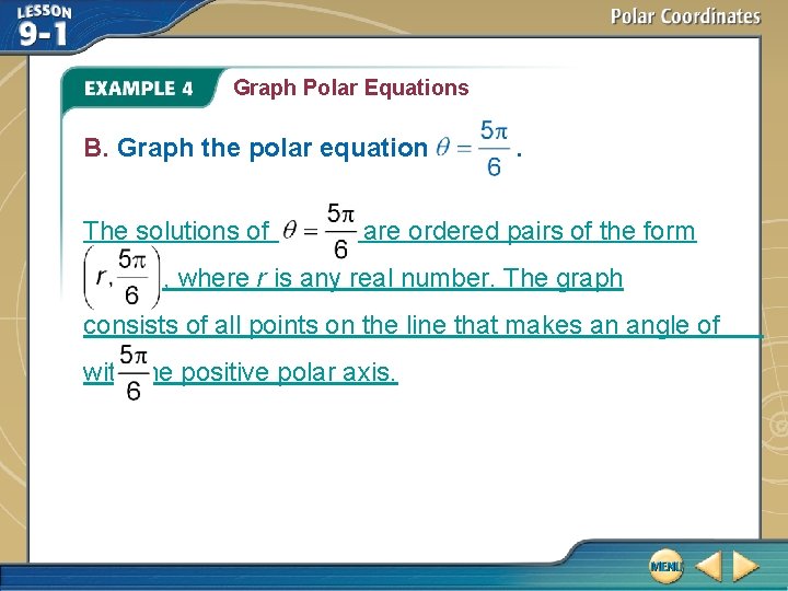 Graph Polar Equations B. Graph the polar equation The solutions of . are ordered