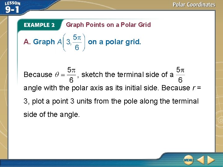 Graph Points on a Polar Grid A. Graph Because on a polar grid. ,