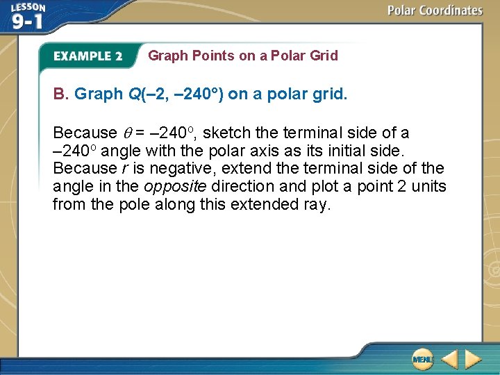 Graph Points on a Polar Grid B. Graph Q(– 2, – 240°) on a