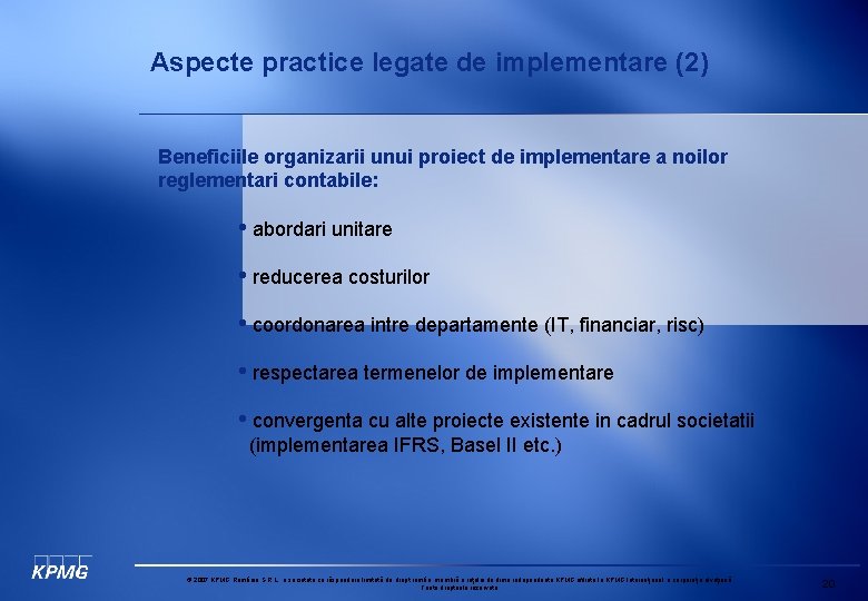 Aspecte practice legate de implementare (2) Beneficiile organizarii unui proiect de implementare a noilor
